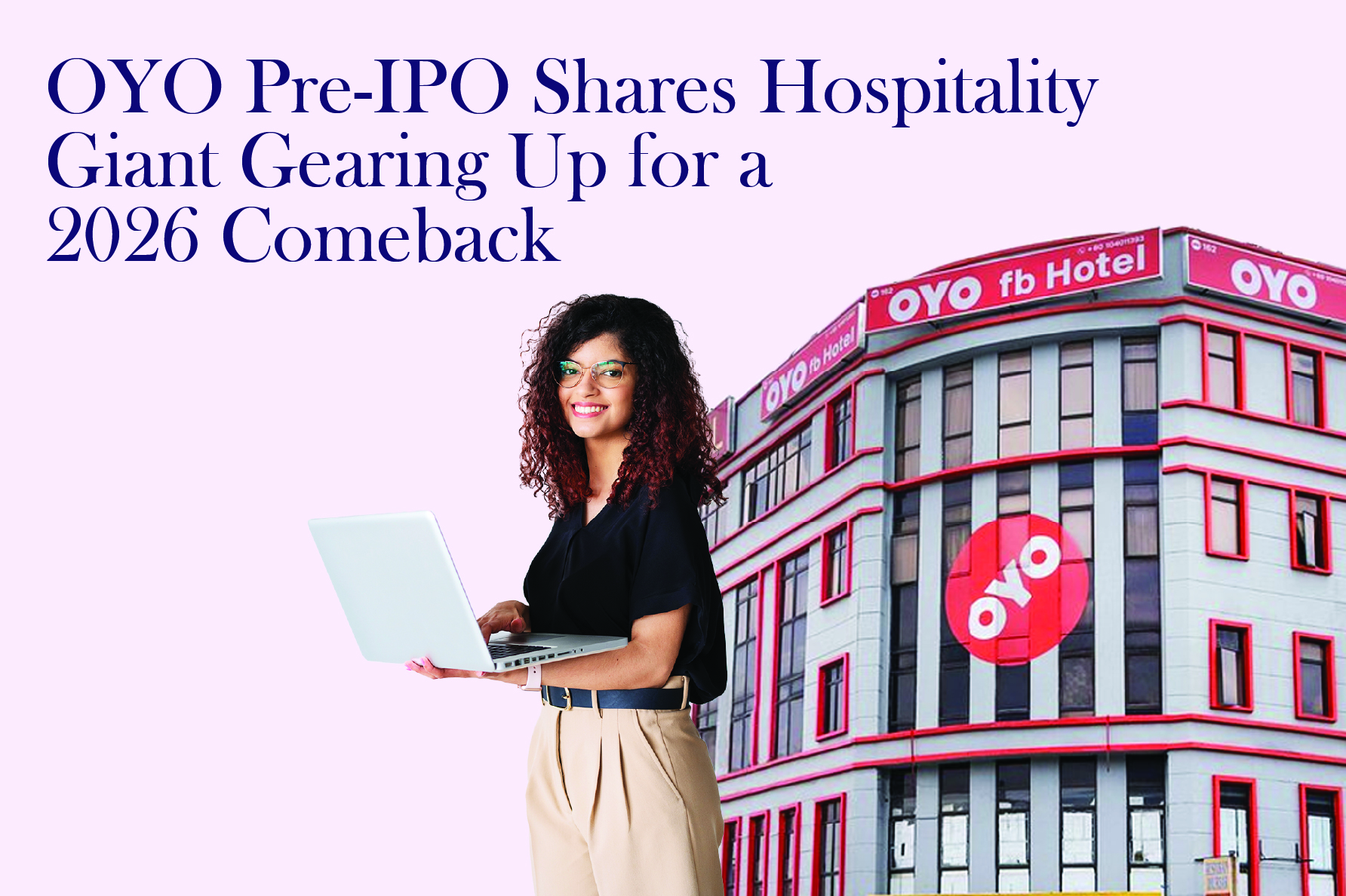 OYO Pre-IPO Shares: A Hospitality Giant Preparing for a 2026 Comeback