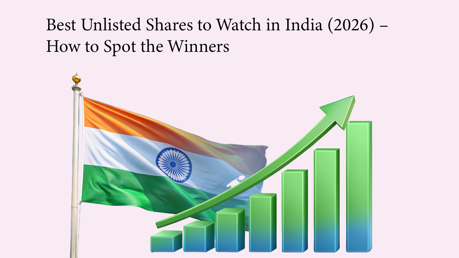Best Unlisted Shares to Watch in India (2026) – How to Spot the Winners
