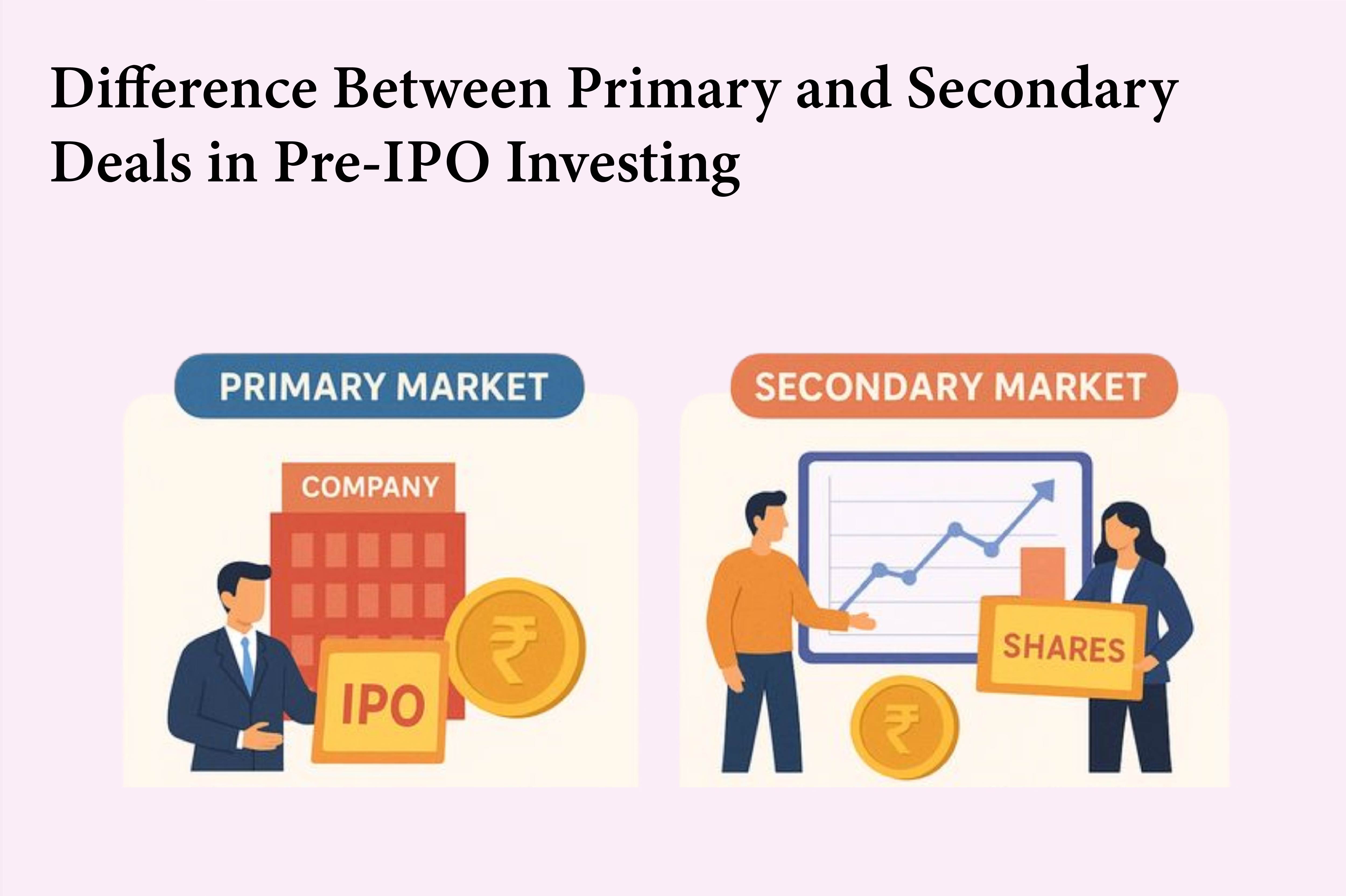 Difference Between Primary and Secondary Deals in Pre-IPO Investing