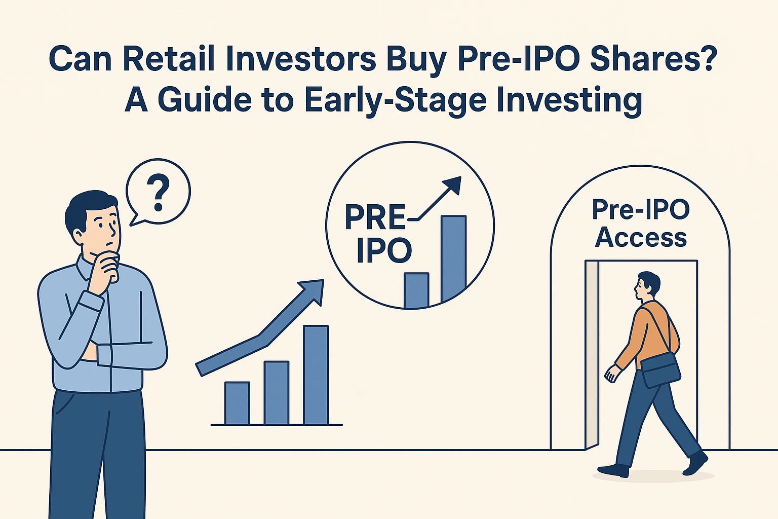 Can Retail Investors Buy Pre-IPO Shares A Guide to Early-Stage Investing