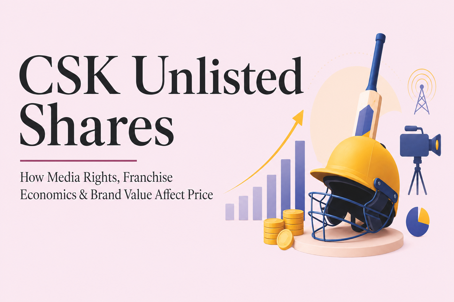 CSK Unlisted Shares: How Franchise Economics, Media Rights and Brand Value Affect Price