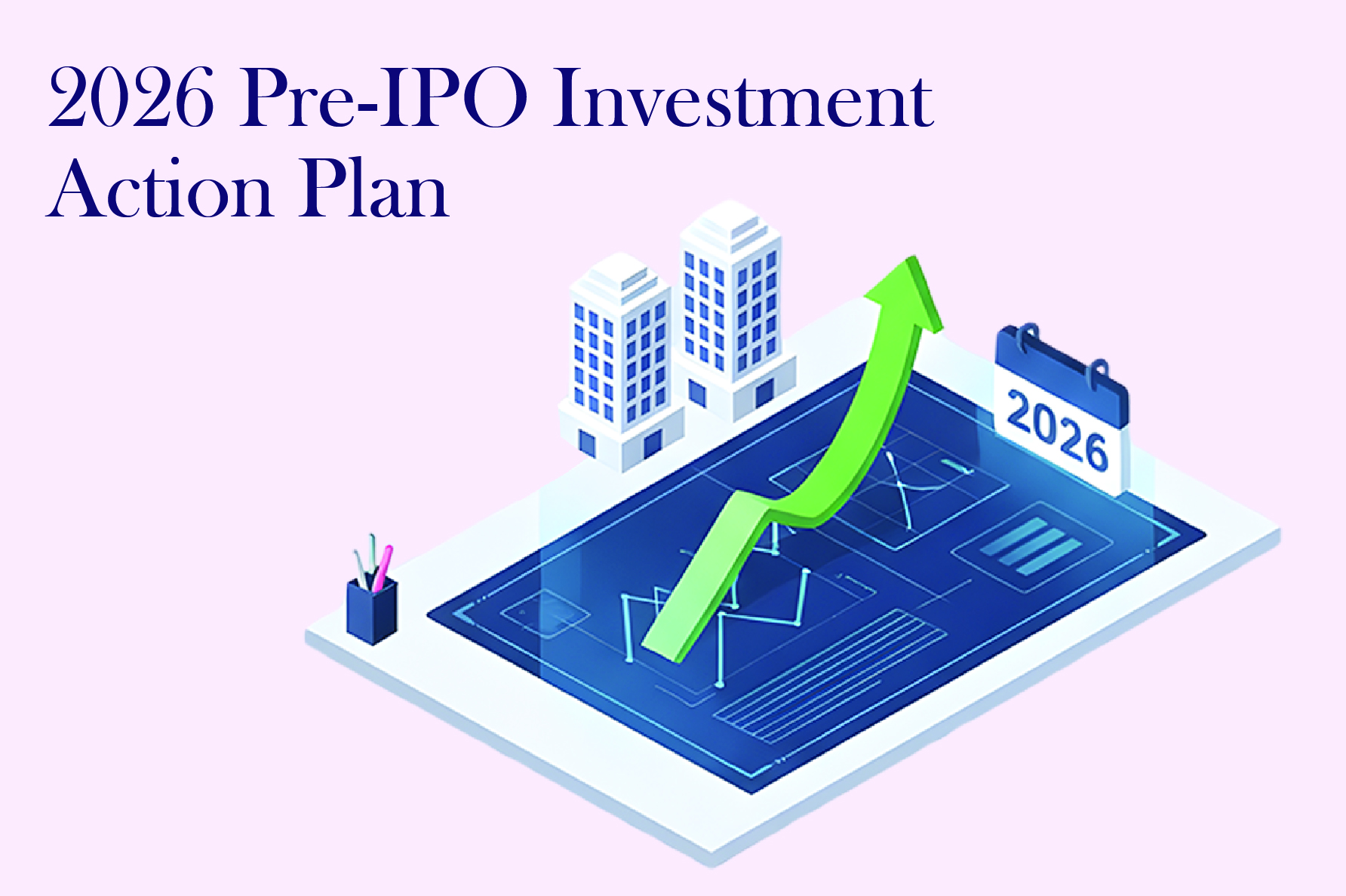 2026 Pre-IPO Investment Action Plan