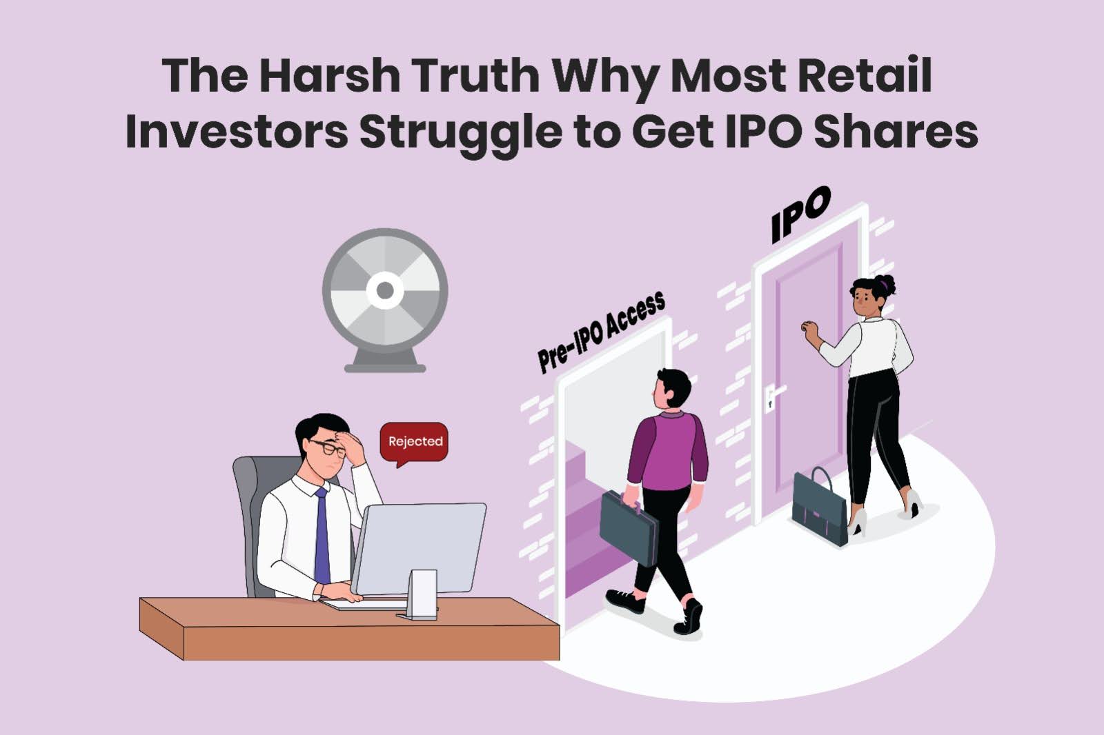 The Harsh Truth Why Most Retail Investors Struggle to Get IPO Shares