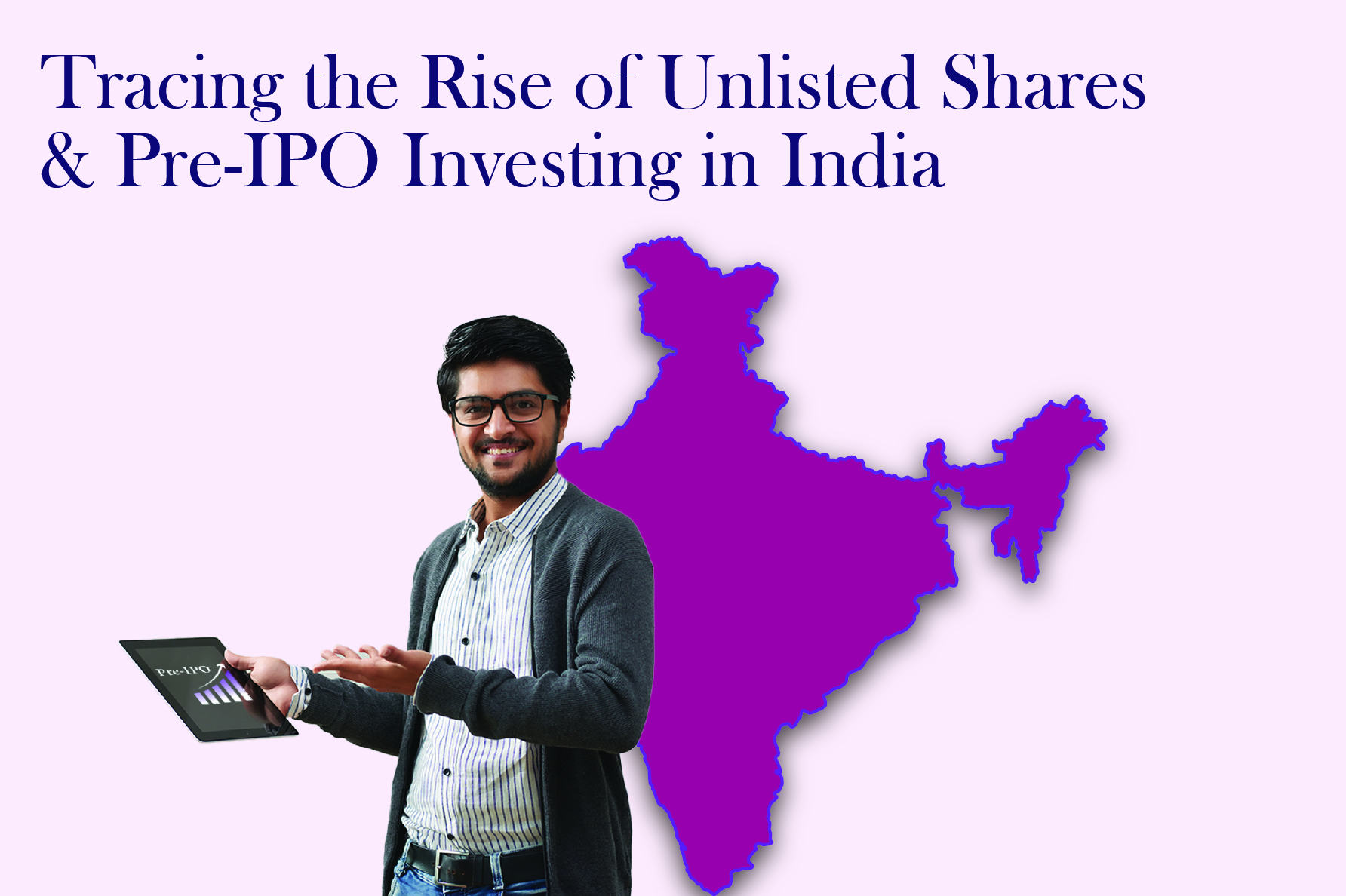 Tracing the Rise of Unlisted Shares and Pre-IPO Investing in India