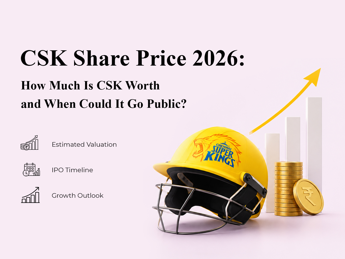 CSK Share Price 2026: How Much Is CSK Worth and When Could It Go Public?